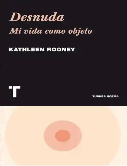 Vida Desnuda Mi Como Objeto - Kathleen Rooney