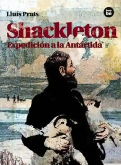 Shackleton Expedición a la Antártida - Prats Lluís