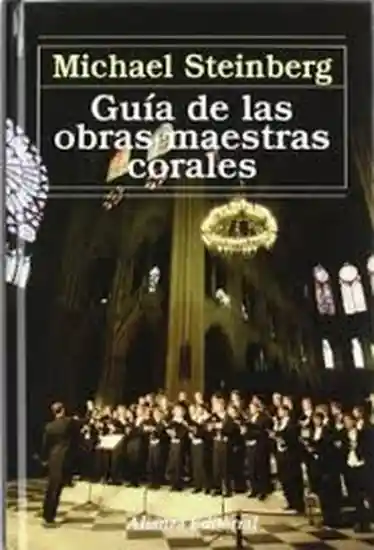 Guía de Las Obras Maestras Corales - Michael Steinberg