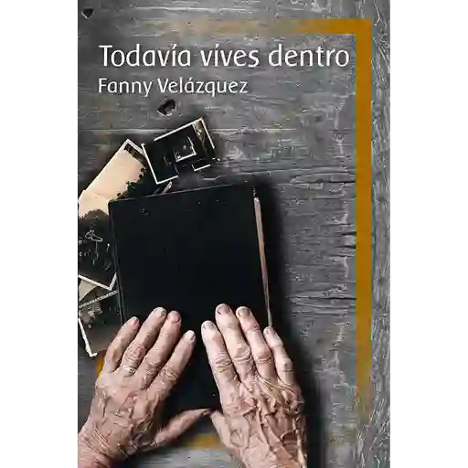 Todavía vives dentro