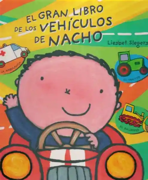 Gran Libro de Los Vehiculos de Nacho el - Slegers Liesbet