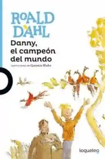 Danny Campeón Del Mundo - Roald Dahl