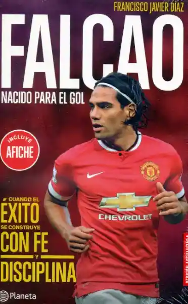 Falcao. Nacido para el gol (Incluye afiche)