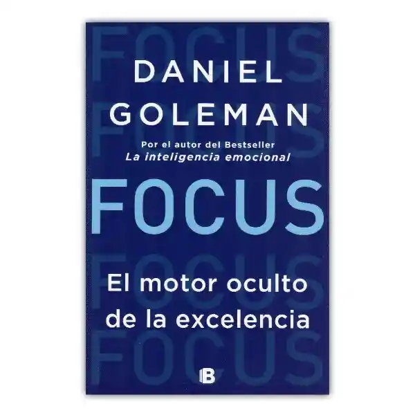 EDICIONES B Focus El Motor Oculto De La Ex 1 Und