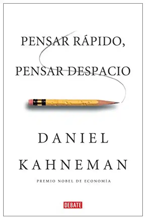 Pensar Rápido Pensar Despacio - Kahneman Daniel