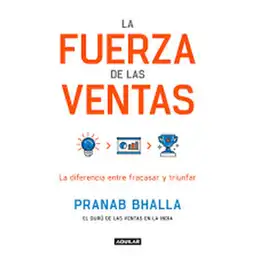 La Fuerza de Las Ventas - Bhalla Pranab