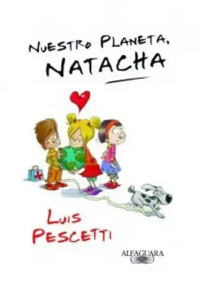 Planeta Nuestro Natacha - Luis María Pescetti