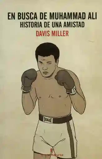 En Busca de Muhammad Ali Historia 1 Ed - Miller Davis