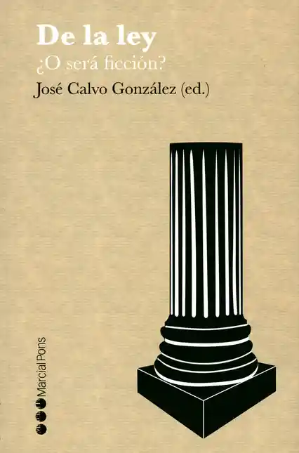 De la Ley ¿O Será Ficción? 1A Edición 2016 - Calvo Gonzalez Jose