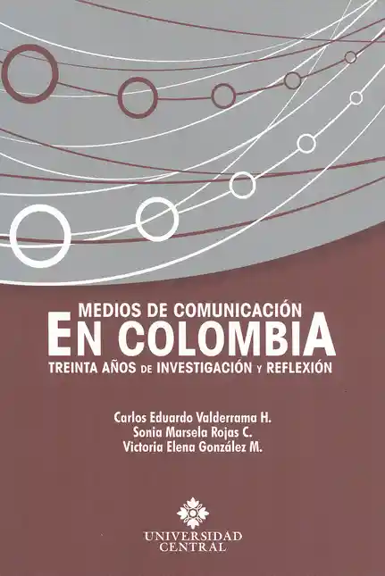 Medios de Comunicación en Colombia Treinta Años de Investigación