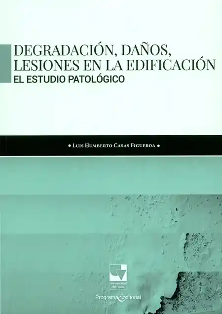 Degradación Daños Lesiones en la Edificación el Estudio Patol