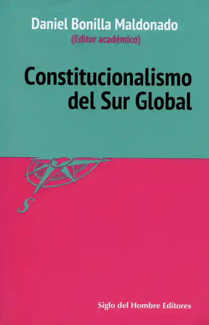 Constitucionalismo Del Sur Global 1 ed 2015 Bonilla