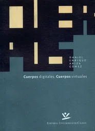 Cuerpos Digitales Cuerpos Virtuales 1 Ed 2019
