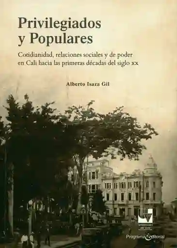 Privilegiados y Populares Cotidianidad Relaciones Sociales