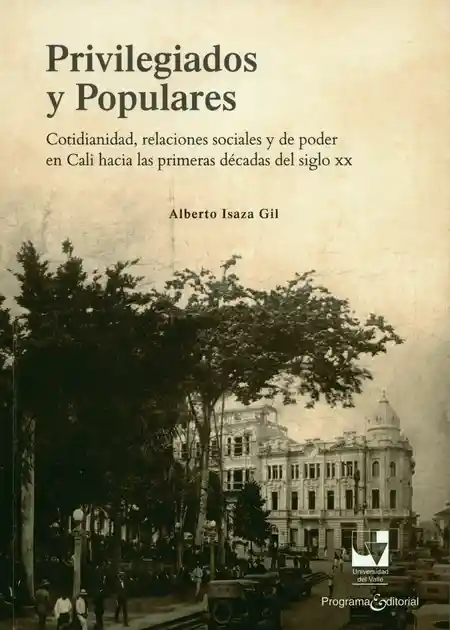 Privilegiados y Populares Cotidianidad Relaciones Sociales