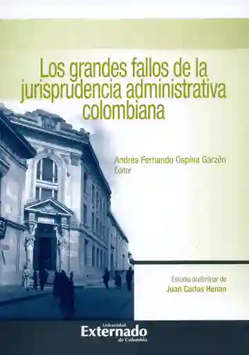 Los grandes fallos de la jurisprudencia administrativa colombiana