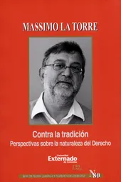 Contra la Tradición Perspectivas Sobre la Naturaleza Del Derech
