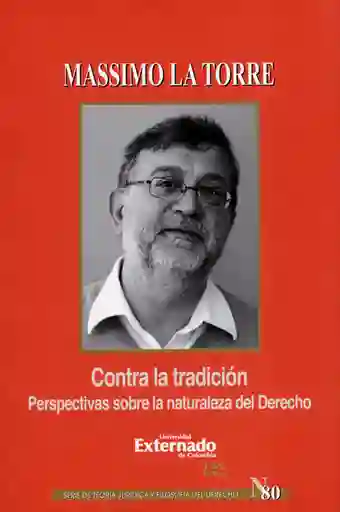 Contra la Tradición Perspectivas Sobre la Naturaleza Del Derech