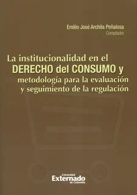 La Institucionalidad en Derecho Del Consumo y Metodología