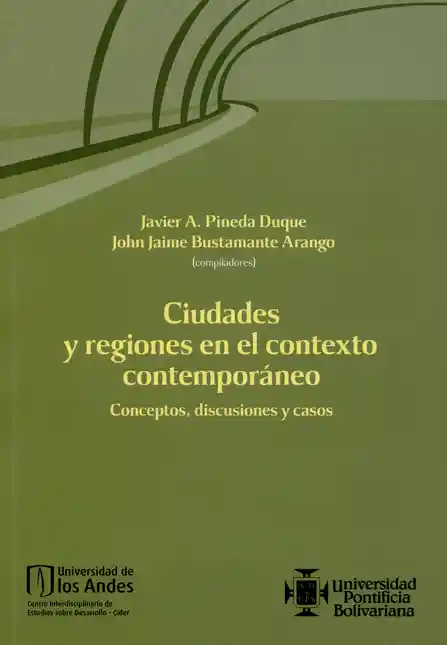 Ciudades y regiones en el contexto contemporáneo. Conceptos, discusiones y casos