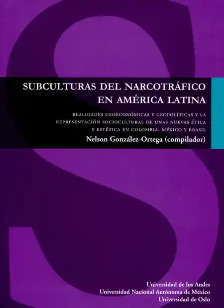 Subculturas Del Narcotráfico en América latina - Nelson Gonzalez