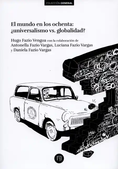 Mundo en Los Ochenta: ¿Universalismo vs Globalidad? 1A Ed