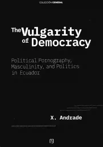 The Vulgarity Of Democracy Political - x Andrade