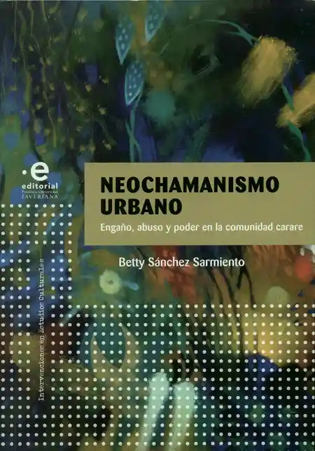 Neochamanismo Urbano Engaño Abuso - Betty Sanchez Sarmiento