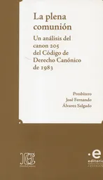 Plena Comunión un Análsis Del Canon - Jose Fernando Alvarez