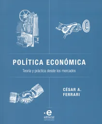 Política Económica Teoría y Práctica Desde - César a Ferrari