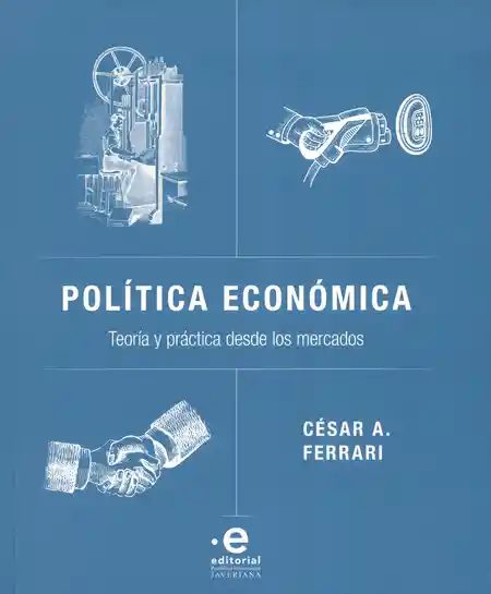 Política Económica Teoría y Práctica Desde - César a Ferrari