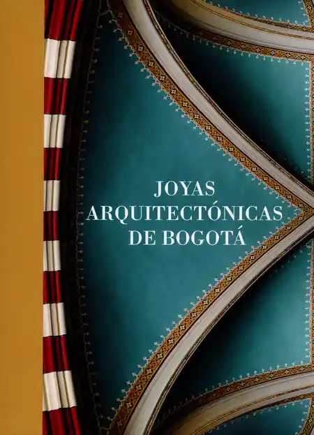 Joyas Arquitectónicas de Bogotá Niño Murcia Carlos