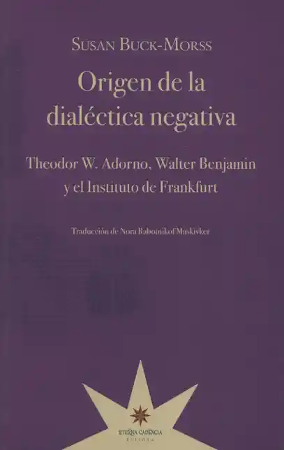 Origen de la Dialéctica Negativa 1 Edición 2011