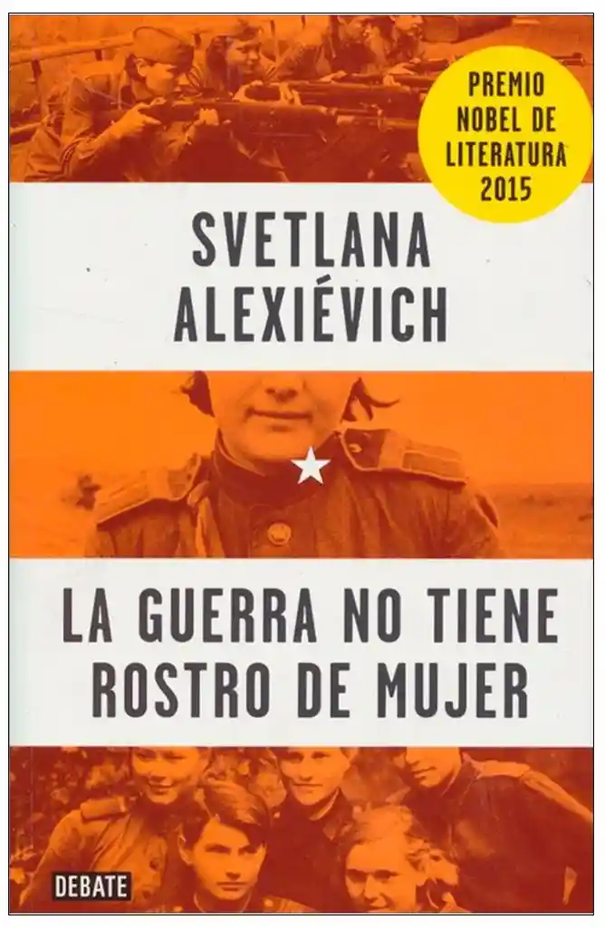 La Guerra no Tiene Rostro de Mujer - Svetlana Alexiévich 