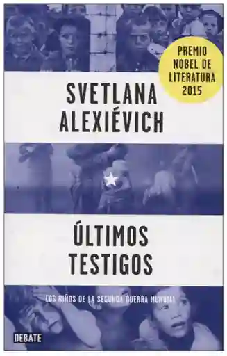 Últimos Testigos - Svetlana Alexievich