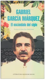 El Escándalo Del Siglo - García Márquez Gabriel