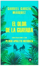 El Olor de la Guayaba - Garcia Márquez Gabriel