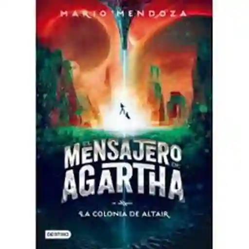 El Mensajero De Agartha Mario Mendoza