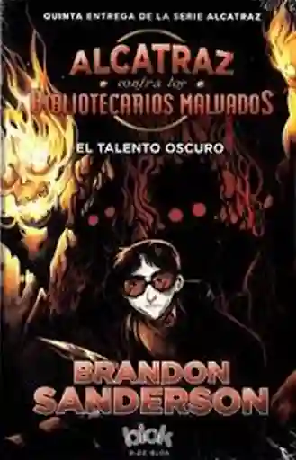 Alcatraz 5. El Talento Oscuro - Sanderson Brandon