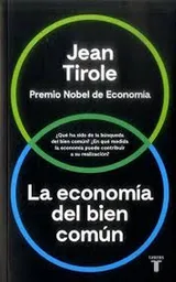 La Economía Del Bien Común - Jean Tirole