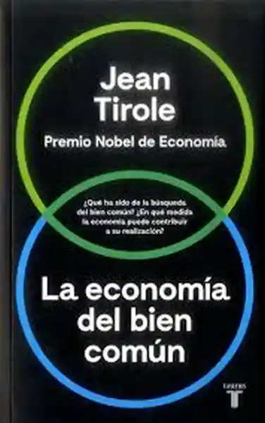 La Economía Del Bien Común - Jean Tirole