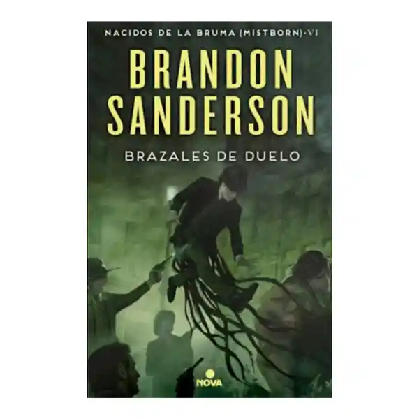 Nacidos Bruma 6. Brazales de Duelo - Sanderson Brandon