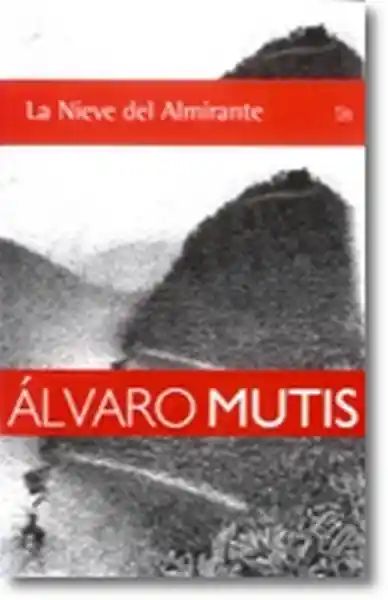 La Nieve Del Almirante - Mutis Álvaro