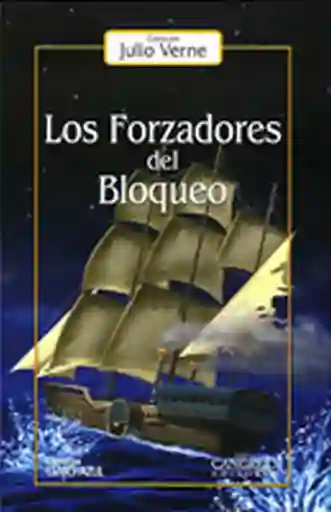 Los Forzadores Del Bloqueo - Julio Verne