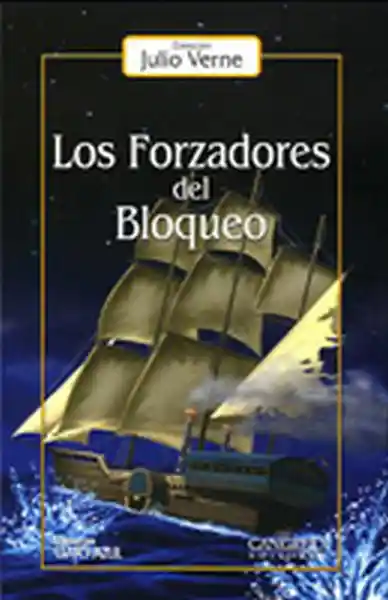 Los Forzadores Del Bloqueo - Julio Verne