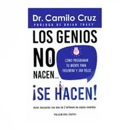 Los Genios No Nacen...¡Se Hacen!