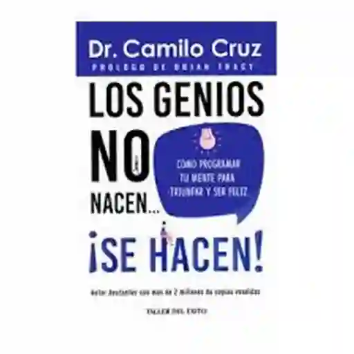 Los Genios no Nacen se Hacen Cruz Camilo - Cruz Camilo