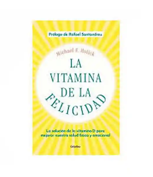 Michael F Holick - La Vitamina de la Felicidad 