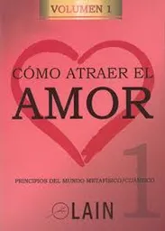 Como Atraer el Amor 1 - Calvo García Lain