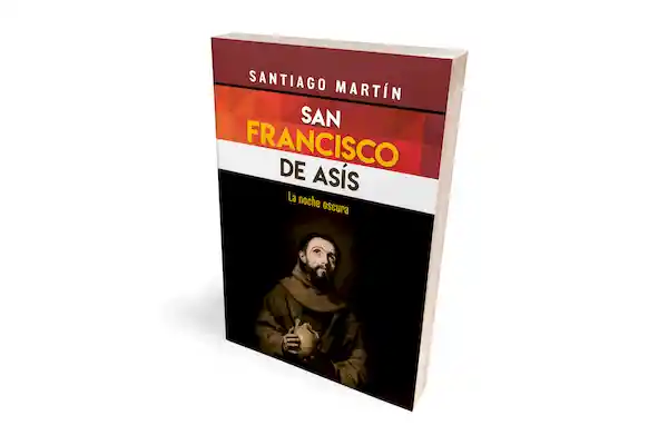 San Francisco de Asís. La Noche Oscura - Santiago Martín